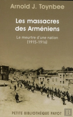 Bertrand.pt - Le Massacre Des Arméniens ; Le Meurtre D'Une Nation (1915-1916)