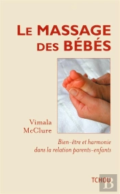 Le Massage Des Bébés ; Bien-Être Et Harmonie Dans La Relation Parents-Enfants