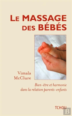 Bertrand.pt - Le Massage Des Bébés ; Bien-Être Et Harmonie Dans La Relation Parents-Enfants