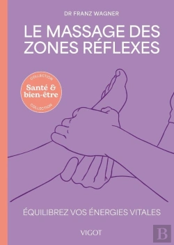 Bertrand.pt - Le Massage Des Zones Réflexes : Équilibrez Vos Énergies Vitales
