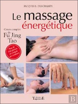 Bertrand.pt - Le Massage Energetique ; Cours Complet De Fu Jing Tao