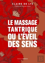 Le Massage Tantrique Ou L'Éveil Des Sens