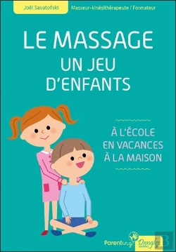 Bertrand.pt - Le Massage, Un Jeu D'Enfants ; À L'Ecole, En Vacances, À La Maison