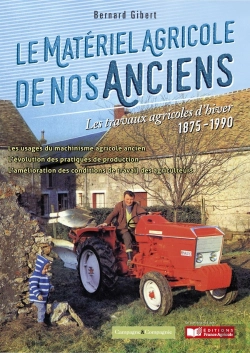 Bertrand.pt - Le Matériel Agricole De Nos Anciens : Les Travaux Agricoles D'Hiver ; 1875-1990