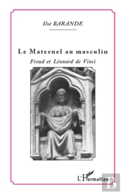 Le Maternel Au Masculin ; Freud Et Léonard De Vinci