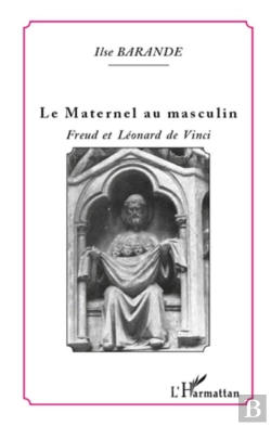 Bertrand.pt - Le Maternel Au Masculin ; Freud Et Léonard De Vinci