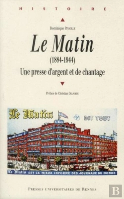 Bertrand.pt - Le Matin ; Une Presse D'Argent Et De Chantage (1884-1944)