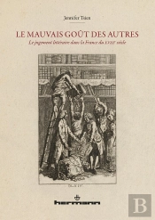 Le Mauvais Goût Des Autres ; Le Jugement Littéraire Dans La France Du Xviiie Siècle