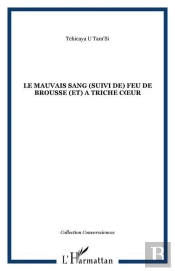 Le Mauvais Sang (Suivi De) Feu De Brousse (Et) A Triche C Ur