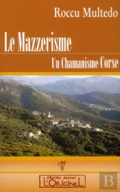 Le Mazzerisme ; Un Chamanisme Corse