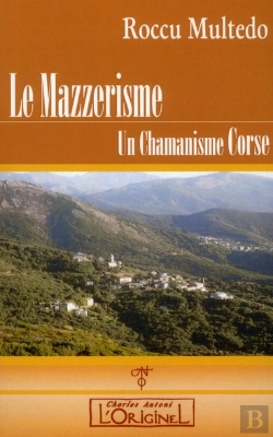 Bertrand.pt - Le Mazzerisme ; Un Chamanisme Corse