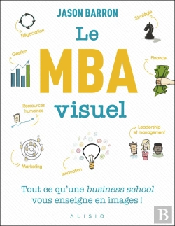 Bertrand.pt - Le Mba Visuel ; Tout Ce Qu'Une Business School Vous Enseigne En Images !