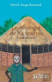 Le Mbongui De Ya Foufou : Conte Africain