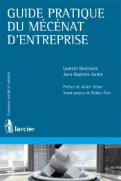 Le Mécénat D'Entreprise En France ; Guide Pratique
