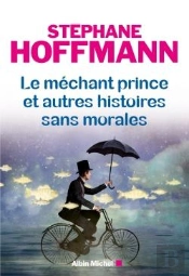 Le Méchant Prince Et Autres Histoires Sans Morales