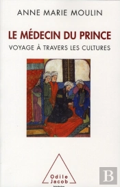Le Médecin Du Prince ; Voyage À Travers Les Cultures