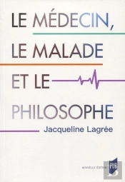 Le Médecin, Le Malade Et Le Philosophe (Édition 2017)