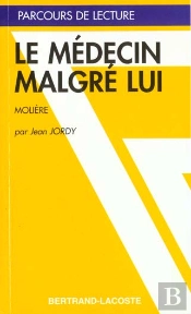 Le Médecin Malgre Lui, De Molière