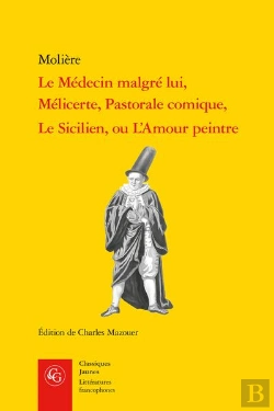Bertrand.pt - Le Médecin Malgré Lui ; Mélicerte ; Pastorale Comique ; Le Sicilien, Ou L'Amour Peintre