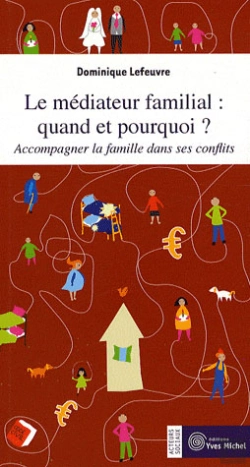Bertrand.pt - Le Médiateur Famililal, Quand Et Pourquoi ? Accompagner La Famille Dans Ses Conflits