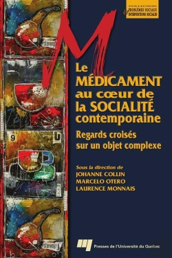Bertrand.pt - Le Médicament Au Coeur De La Socialité Contemporaine ; Regards Croisés Sur Un Objet Complexe