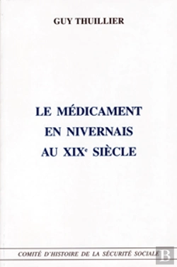 Bertrand.pt - Le Médicament En Nivernais Au Xixe Siècle