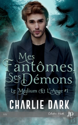 Bertrand.pt - Le Médium Et L'Ange Tome 1 : Mes Fantômes, Ses Démons