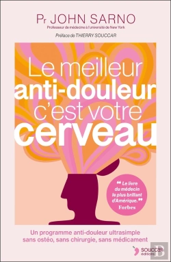 Bertrand.pt - Le Meilleur Anti-Douleur C'Est Votre Cerveau : Un Programme Anti-Douleur Ultrasimple Sans Ostéo, Sans Chirurgie, Sans Médicament
