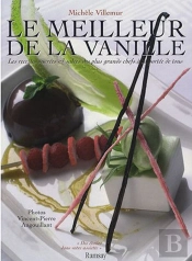 Le Meilleur De La Vanille ; Les Recettes Sucrées Et Salées Des Plus Grands Chefs À Portée De Tous