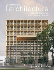 Le Meilleur De L'Architecture : Les 100 Projets De 2024/2025 En France