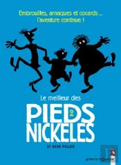 Le Meilleur Des Pieds Nickelés Tome 2; Embrouilles, Arnaques Et Cocards... L'Aventure Continue !
