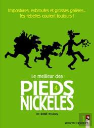 Le Meilleur Des Pieds Nickelés Tome 4 ; Imposturesn Esbroufes Et Grosses Galères... Les Rebelles Courent Toujours