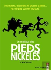 Le Meilleur Des Pieds Nickelés Tome 4 ; Imposturesn Esbroufes Et Grosses Galères... Les Rebelles Courent Toujours