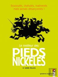 Le Meilleur Des Pieds Nickelés Tome 9 ; Bousculés, Chahutés, Malmenés Mais Jamais Désarçonnés !