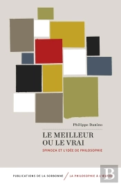 Le Meilleur Ou Le Vrai : Spinoza Et L'Idée De Philosophie
