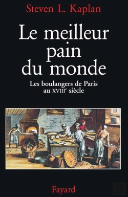Bertrand.pt - Le Meilleur Pain Du Monde : Les Boulangers De Paris Au Xviiie Siècle