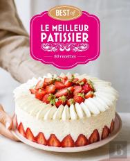 Le Meilleur Pâtissier : Best Of : 80 Recettes