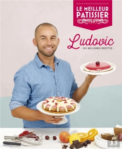 Bertrand.pt - Le Meilleur Pâtissier : Saison 7 :  Livre Du Gagnant : Ludovic, Ses Meilleures Recettes