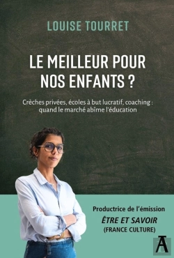Bertrand.pt - Le Meilleur Pour Nos Enfants ? Crèches Privées, Écoles À But Lucratif, Coaching : Quand Le Marché Abîme L'Éducation