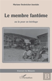 Le Membre Fantôme : Ou La Peur En Héritage