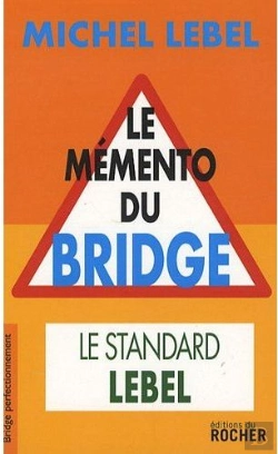 Bertrand.pt - Le Mémento Du Bridge ; Le Standard Lebel