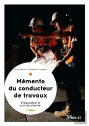 Le Memento Du Conducteur De Travaux, 5  Edition - Preparation Et Suivi De Chantier Pour Les Marches