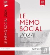 Le Mémo Social : Contrat De Travail, Relations Collectives, Paye (Édition 2024)