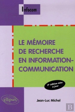 Bertrand.pt - Le Mémoire De Recherche En Information-Communication - 2e Édition Mise À Jour