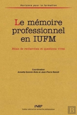Bertrand.pt - Le Mémoire Professionnel En Iufm : Bilan De Recherches Et Questions Vives