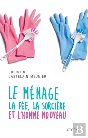 Le Ménage, La Fée, La Sorcière Et L'Homme Nouveau