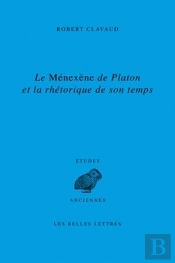 Le Ménexène De Platon Et La Rhétorique De Son Temps