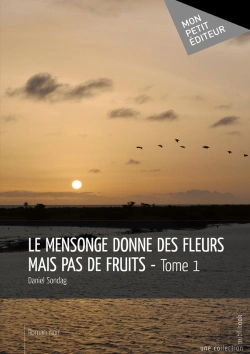 Bertrand.pt - Le Mensonge Donne Des Fleurs Mais Pas De Fruits Tome 1