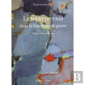 Le Mentir-Vrai Dans La Litterature De Guerre