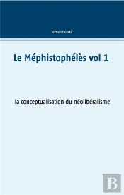 Le Mephistopheles Vol 1 - La Conceptualisation Du Neolib